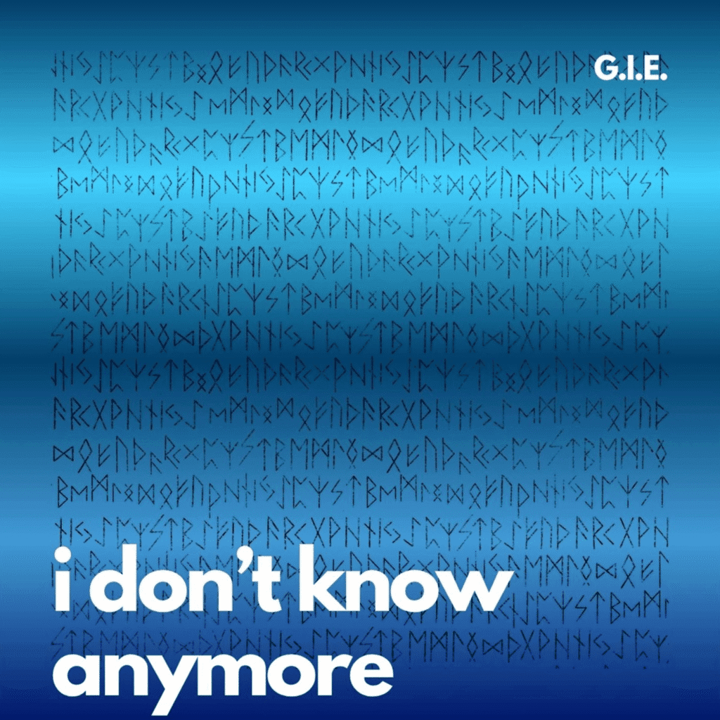 i don't know anymore by g.i.e.